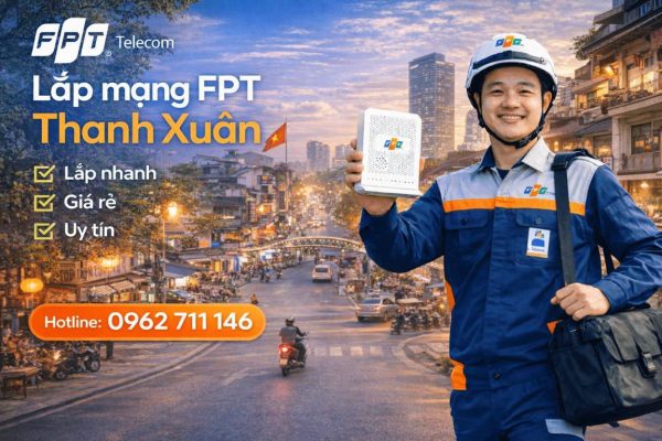 Lắp mạng FPT Thanh Xuân Hà Nội